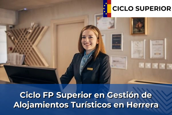 Ciclo FP de Grado Superior de Gestión de Alojamientos Turísticos en Herrera