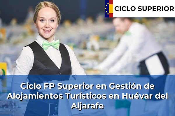 Ciclo FP de Grado Superior de Gestión de Alojamientos Turísticos en Huévar del Aljarafe
