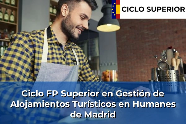 Ciclo FP de Grado Superior de Gestión de Alojamientos Turísticos en Humanes de Madrid