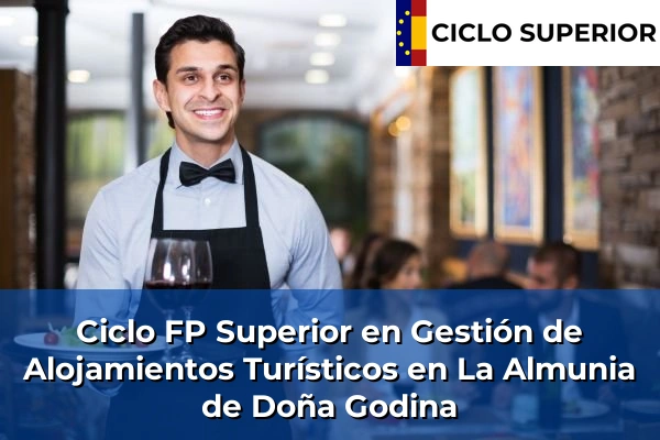 Ciclo FP de Grado Superior de Gestión de Alojamientos Turísticos en La Almunia de Doña Godina Ciclo FP de Grado Superior de Gestión de Alojamientos Turísticos en La Almunia de Doña Godina