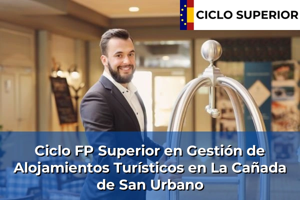 Ciclo FP de Grado Superior de Gestión de Alojamientos Turísticos en La Cañada de San Urbano
