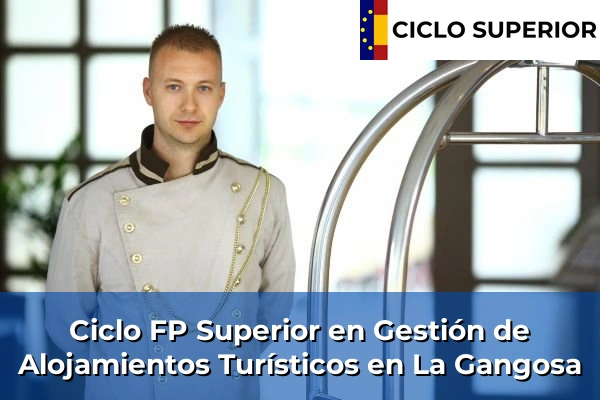 Ciclo FP de Grado Superior de Gestión de Alojamientos Turísticos en La Gangosa