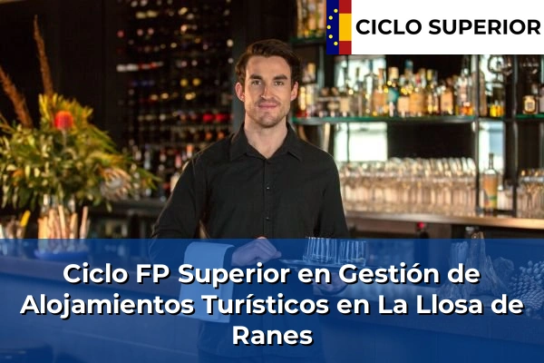 Ciclo FP de Grado Superior de Gestión de Alojamientos Turísticos en La Llosa de Ranes