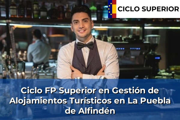 Ciclo FP de Grado Superior de Gestión de Alojamientos Turísticos en La Puebla de Alfindén Ciclo FP de Grado Superior de Gestión de Alojamientos Turísticos en La Puebla de Alfindén