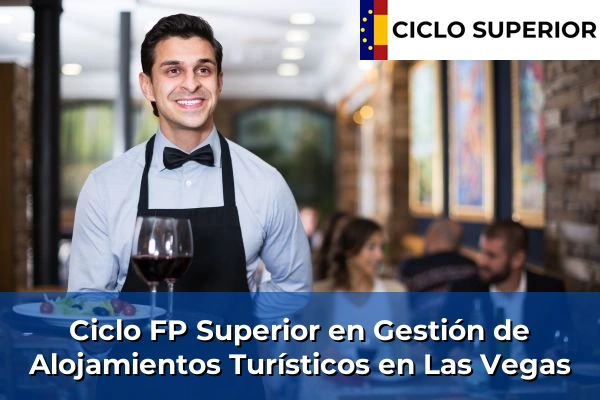 Ciclo FP de Grado Superior de Gestión de Alojamientos Turísticos en Las Vegas