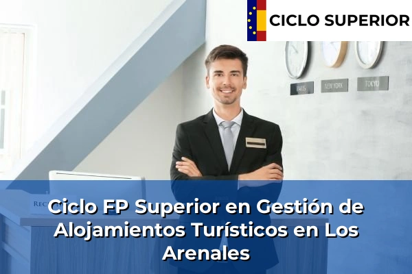 Ciclo FP de Grado Superior de Gestión de Alojamientos Turísticos en Los Arenales