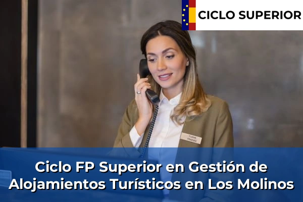 Ciclo FP de Grado Superior de Gestión de Alojamientos Turísticos en Los Molinos