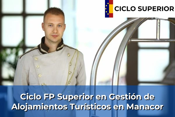 Ciclo FP de Grado Superior de Gestión de Alojamientos Turísticos en Manacor