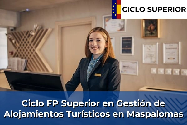 Ciclo FP de Grado Superior de Gestión de Alojamientos Turísticos en Maspalomas
