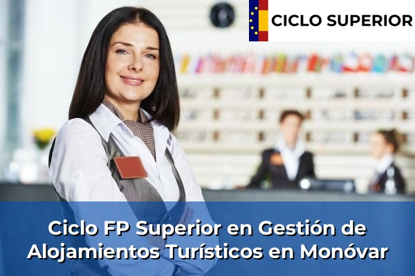 Ciclo FP de Grado Superior de Gestión de Alojamientos Turísticos en Monóvar