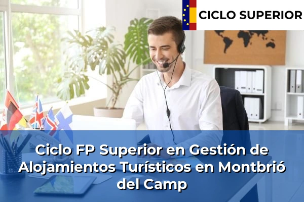 Ciclo FP de Grado Superior de Gestión de Alojamientos Turísticos en Montbrió del Camp