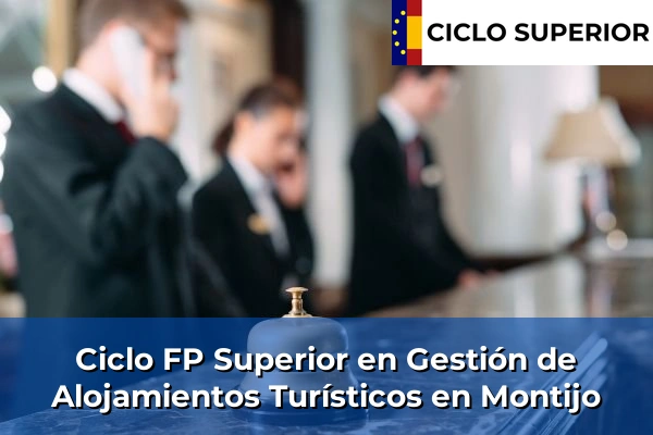 Ciclo FP de Grado Superior de Gestión de Alojamientos Turísticos en Montijo