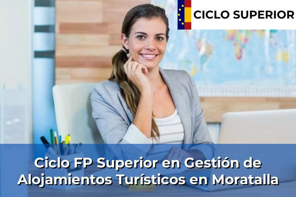 Ciclo FP de Grado Superior de Gestión de Alojamientos Turísticos en Moratalla