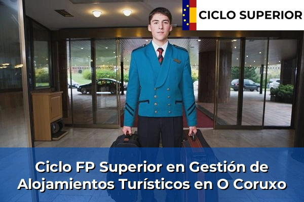 Ciclo FP de Grado Superior de Gestión de Alojamientos Turísticos en O Coruxo