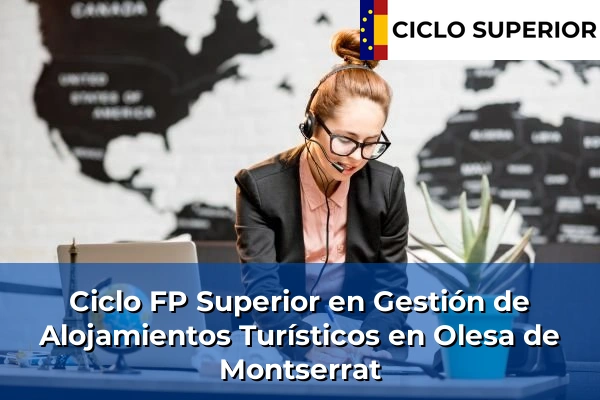 Ciclo FP de Grado Superior de Gestión de Alojamientos Turísticos en Olesa de Montserrat