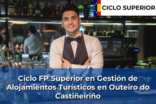 Ciclo FP de Grado Superior de Gestión de Alojamientos Turísticos en Outeiro do Castiñeiriño
