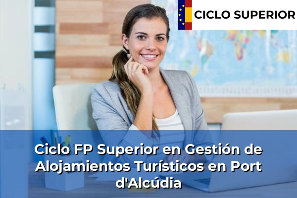 Ciclo FP de Grado Superior de Gestión de Alojamientos Turísticos en Port d'Alcúdia