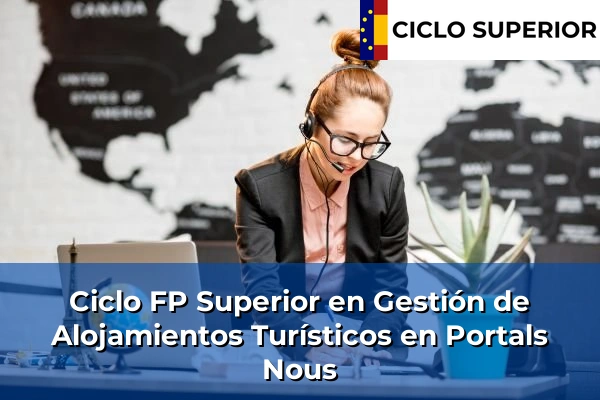 Ciclo FP de Grado Superior de Gestión de Alojamientos Turísticos en Portals Nous
