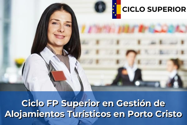 Ciclo FP de Grado Superior de Gestión de Alojamientos Turísticos en Porto Cristo