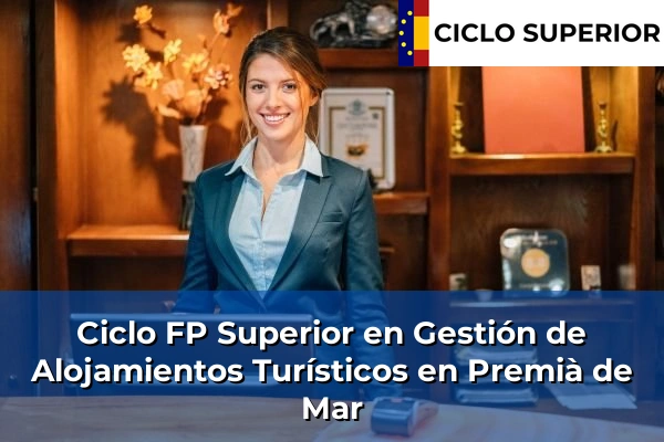 Ciclo FP de Grado Superior de Gestión de Alojamientos Turísticos en Premià de Mar