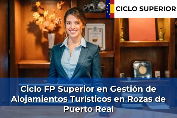 Ciclo FP de Grado Superior de Gestión de Alojamientos Turísticos en Rozas de Puerto Real