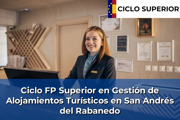 Ciclo FP de Grado Superior de Gestión de Alojamientos Turísticos en San Andrés del Rabanedo