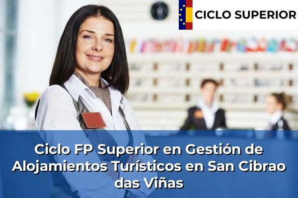 Ciclo FP de Grado Superior de Gestión de Alojamientos Turísticos en San Cibrao das Viñas