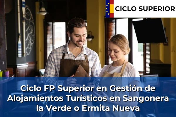 Ciclo FP de Grado Superior de Gestión de Alojamientos Turísticos en Sangonera la Verde o Ermita Nueva