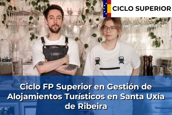 Ciclo FP de Grado Superior de Gestión de Alojamientos Turísticos en Santa Uxía de Ribeira