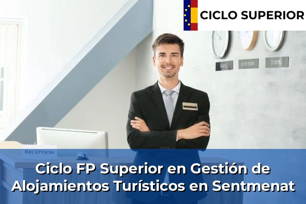 Ciclo FP de Grado Superior de Gestión de Alojamientos Turísticos en Sentmenat