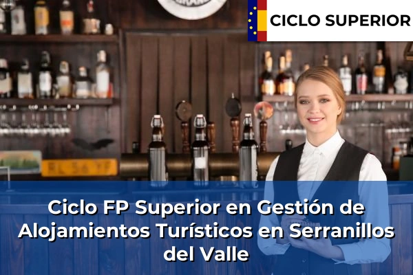 Ciclo FP de Grado Superior de Gestión de Alojamientos Turísticos en Serranillos del Valle