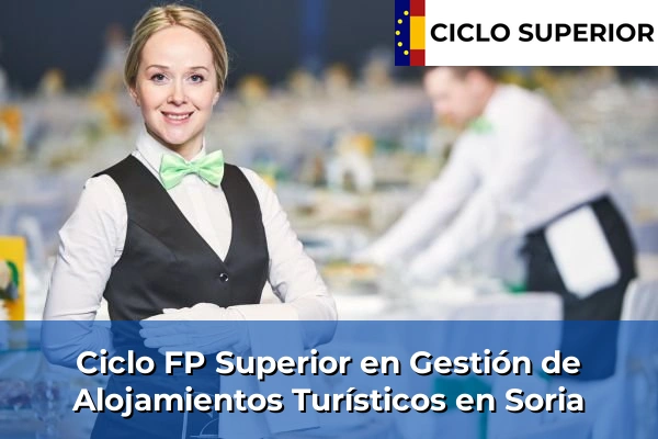 Ciclo FP de Grado Superior de Gestión de Alojamientos Turísticos en Soria