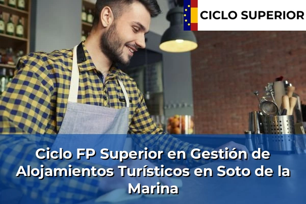 Ciclo FP de Grado Superior de Gestión de Alojamientos Turísticos en Soto de la Marina