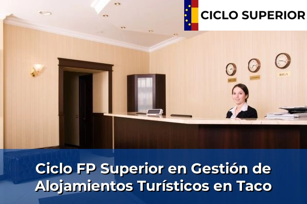 Ciclo FP de Grado Superior de Gestión de Alojamientos Turísticos en Taco