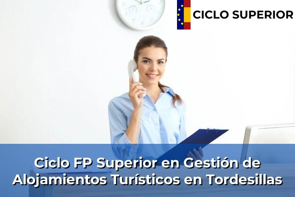 Ciclo FP de Grado Superior de Gestión de Alojamientos Turísticos en Tordesillas