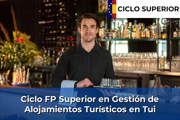 Ciclo FP de Grado Superior de Gestión de Alojamientos Turísticos en Tui