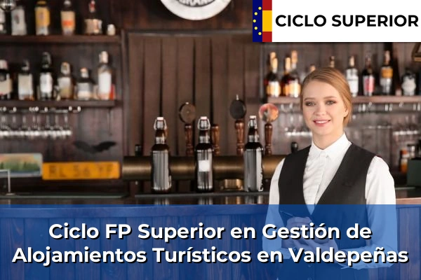 Ciclo FP de Grado Superior de Gestión de Alojamientos Turísticos en Valdepeñas