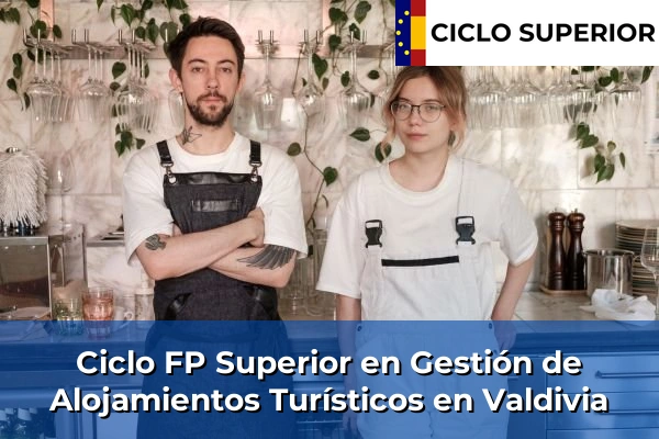 Ciclo FP de Grado Superior de Gestión de Alojamientos Turísticos en Valdivia