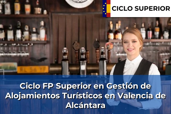Ciclo FP de Grado Superior de Gestión de Alojamientos Turísticos en Valencia de Alcántara