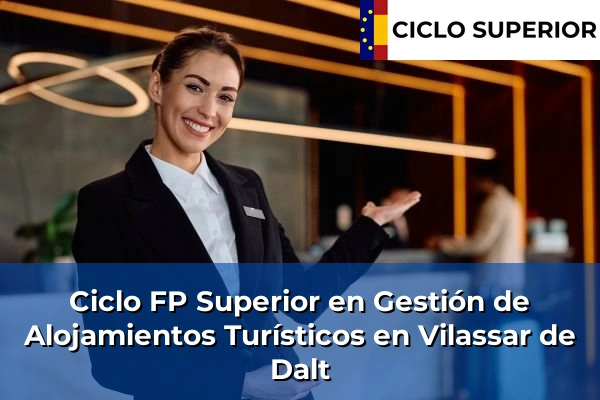 Ciclo FP de Grado Superior de Gestión de Alojamientos Turísticos en Vilassar de Dalt