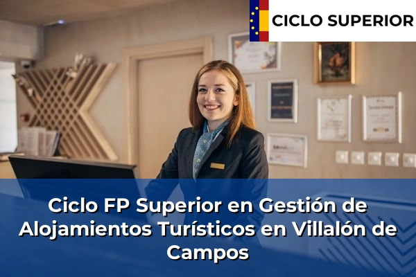 Ciclo FP de Grado Superior de Gestión de Alojamientos Turísticos en Villalón de Campos