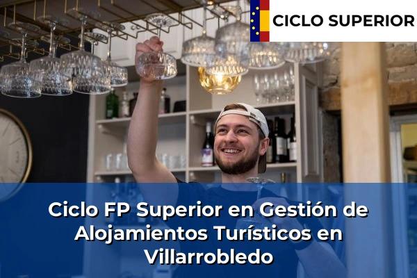 Ciclo FP de Grado Superior de Gestión de Alojamientos Turísticos en Villarrobledo