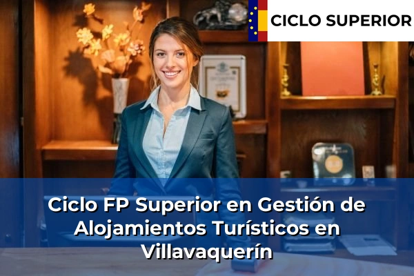 Ciclo FP de Grado Superior de Gestión de Alojamientos Turísticos en Villavaquerín