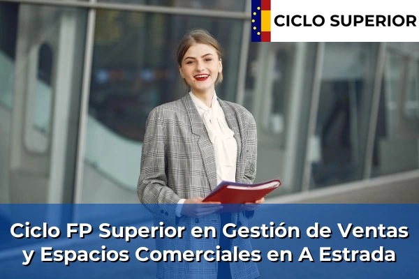 Ciclo FP de Grado Superior de Gestión de Ventas y Espacios Comerciales en A Estrada