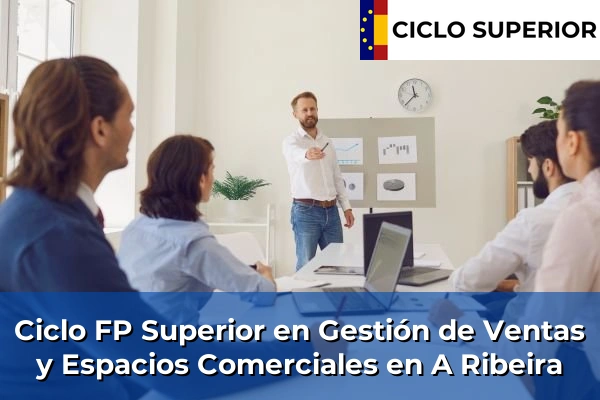 Ciclo FP de Grado Superior de Gestión de Ventas y Espacios Comerciales en A Ribeira