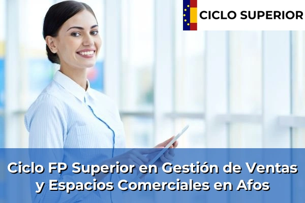 Ciclo FP de Grado Superior de Gestión de Ventas y Espacios Comerciales en Afos