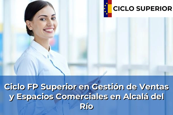 Ciclo FP de Grado Superior de Gestión de Ventas y Espacios Comerciales en Alcalá del Río
