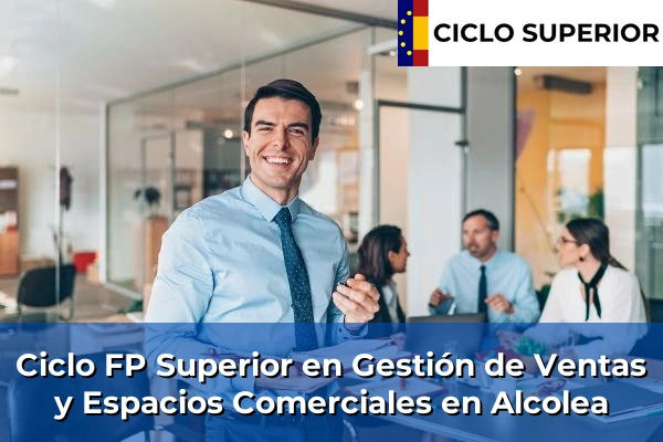 Ciclo FP de Grado Superior de Gestión de Ventas y Espacios Comerciales en Alcolea