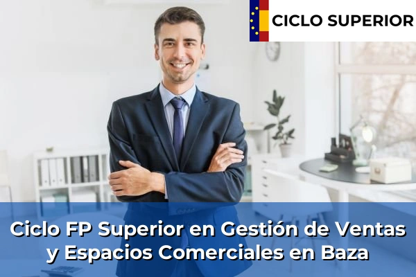 Ciclo FP de Grado Superior de Gestión de Ventas y Espacios Comerciales en Baza