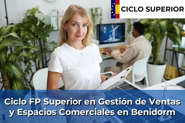 Ciclo FP de Grado Superior de Gestión de Ventas y Espacios Comerciales en Benidorm